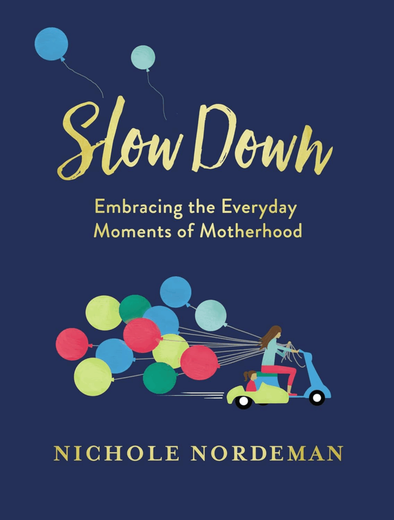 Slowing Down and Embracing Motherhood Book